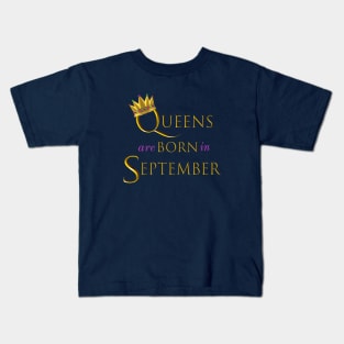 Queens are Born in September. Fun Birthday Statement. Gold Crown and Gold and Royal Purple Letters. Kids T-Shirt